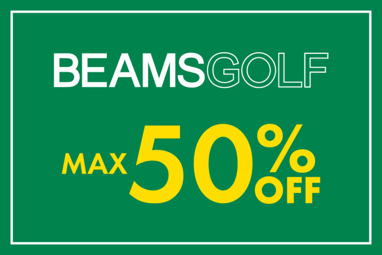 BEAMS GOLF MAX50％OFF